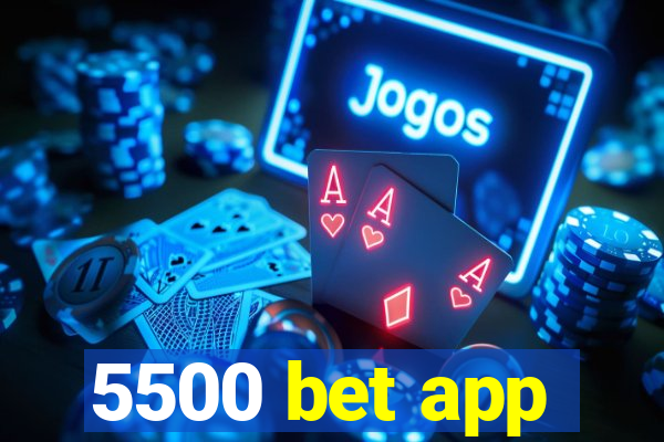 5500 bet app